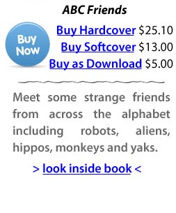 Meet some strange friends from across the alphabet including robots, aliens, hippos, monkeys and yaks. Support self publishing. Order a book today.