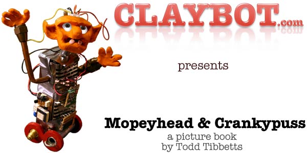 Mopeyhead and Crankypuss children's book by Todd Tibbetts